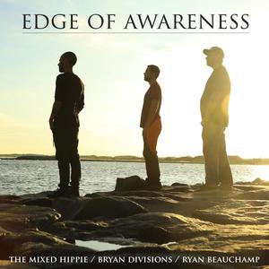 Edge of Awareness(feat. Bryan Divisions & Ryan Beauchamp)
