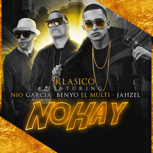 No Hay (feat. Jahzel, Nio Garcia & Benyo El Multi)