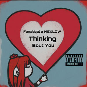 Thinking Bout You (feat. MEXLOW) [Explicit]