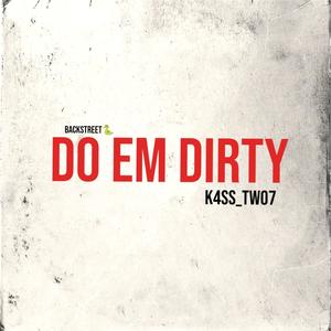 Do em dirty (Explicit)