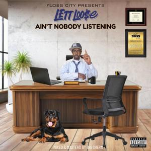 AIN'T Nobody Listening (Explicit)