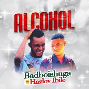 Alcohol (feat. Hazlov ibile) [Explicit]