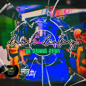 Drunk Dialing (feat. Kutty Slitz) (Explicit)