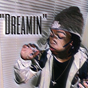 Dreamin (Explicit)