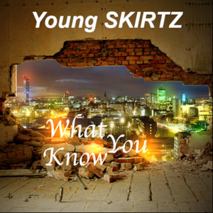 What You Know (Explicit)