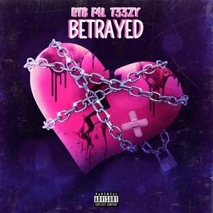 Betrayed (feat. F4L T33ZY)