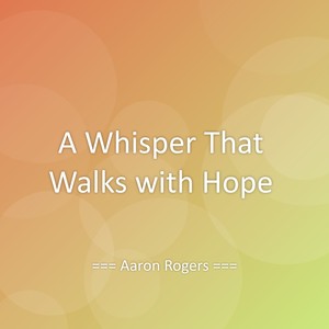 A Whisper That Walks with Hope