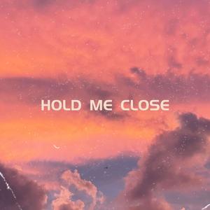 Hold Me Close