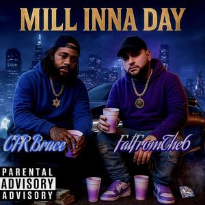 Mill Inna Day (feat. CPR Bruce) (Explicit)