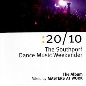 20/10 The Southport Dance Music Weekender - The Album (Mixed By Masters At Work)