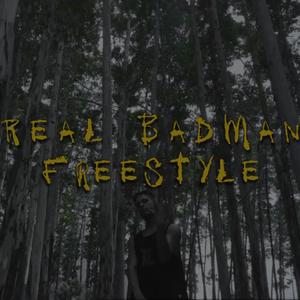 REAL BADMAN Freestyle (Explicit)