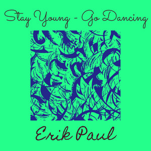 Stay Young - Go Dancing