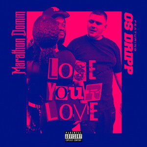 Lose Your Love (Explicit)