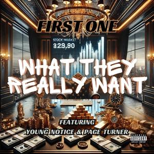 What They Really Want (feat. First One & Page Turner) (Explicit)