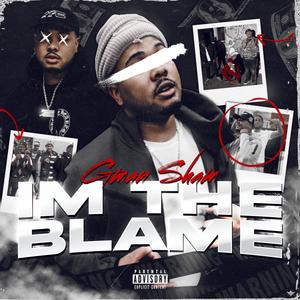 Im The Blame (Explicit)