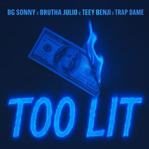 Lit now (feat. Trapdamebenji, Brutha julio & Teey benji) (Explicit)