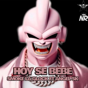 Hoy Se Bebe (feat. Angel Sk) [Explicit]