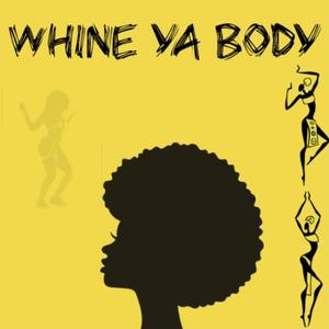 Whine Ya Body(feat. Priscille & W.B.K) (Explicit)
