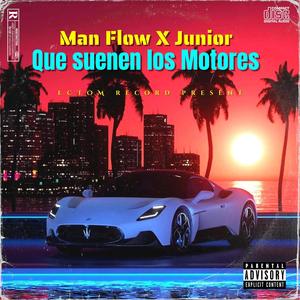 Que suenen Los Motores (feat. Junior en el Flow)