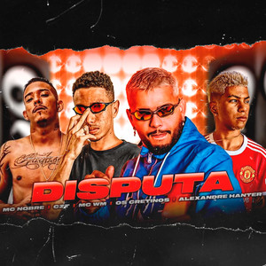 Disputa(feat. MC WM & Os Cretinos)