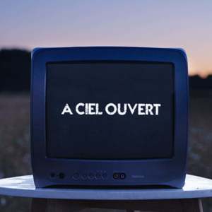 A Ciel Ouvert (Explicit)