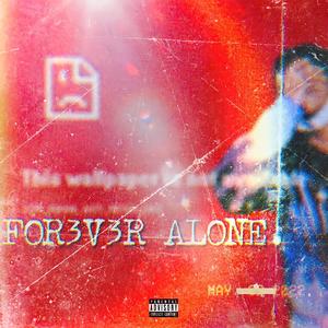 FOR3V3R ALONE. (Explicit)