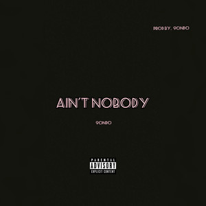 Ain't Nobody (Explicit)