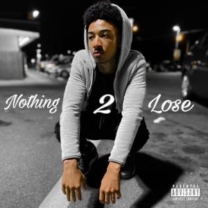 Nothing 2 Lose (Explicit)