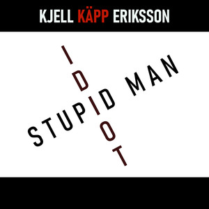 Stupid Man - Idiot