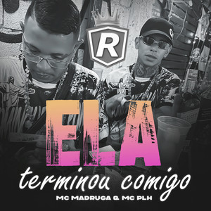 Ela Terminou Comigo (Explicit)