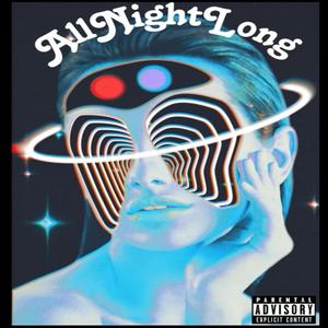 AllNightLong (feat. LSD RAY) [Explicit]