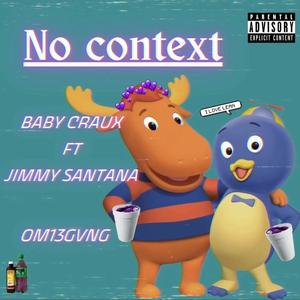 No Context (feat. Jimmy Santana) [Explicit]