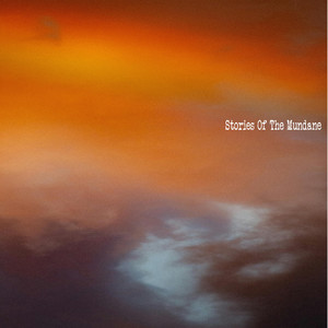 Stories of the Mundane