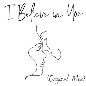 I Believe in You (Original Mix)