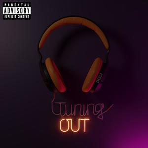 Tuning Out (Explicit)