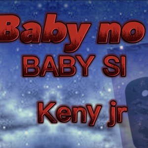 BABY NO #bykenyjr