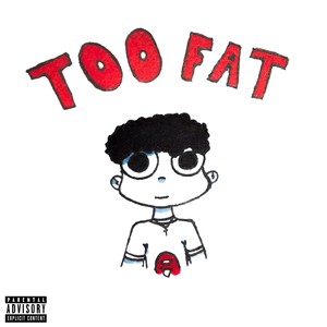 Too Fat (Explicit)