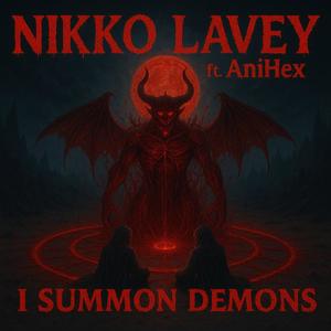 I Summon Demons (feat. AniHex) (Explicit)