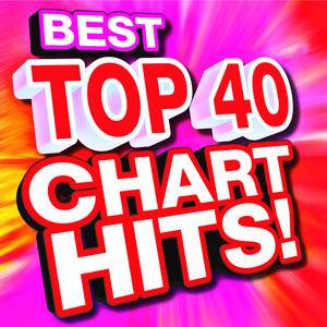 Best Top 40 Chart Hits! (Explicit)