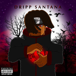 DRIPP SANTANA (Explicit)