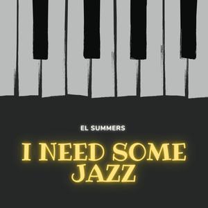 I NEED SOME JAZZ (Explicit)