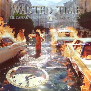 WASTED TIME (Explicit)