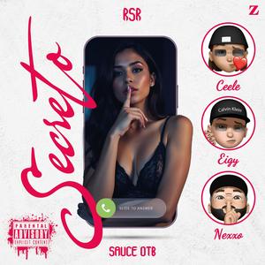 Secreto (feat. Eigy, Nexxo, CeeLe & Sauce on the beats) (Explicit)