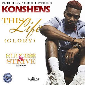 This Life (Glory) (Success and Strive Riddim)