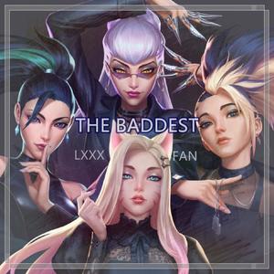 K/DA-The BADDEST (Gfanfan / LXXX remix|人声版)