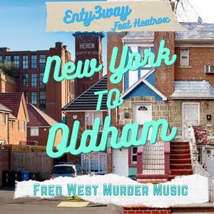 Newyork To Oldham(feat. Heatrox) (Explicit)