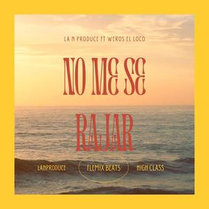 NO ME SE RAJAR (feat. WEROS EL LOCO) [Explicit]