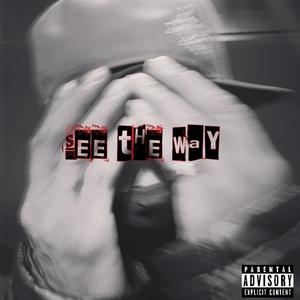 See the way (Explicit)