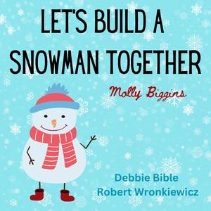 Let's Build a Snowman Together (feat. Molly Biggins)
