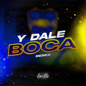 Y DALE BOCA (Remix)